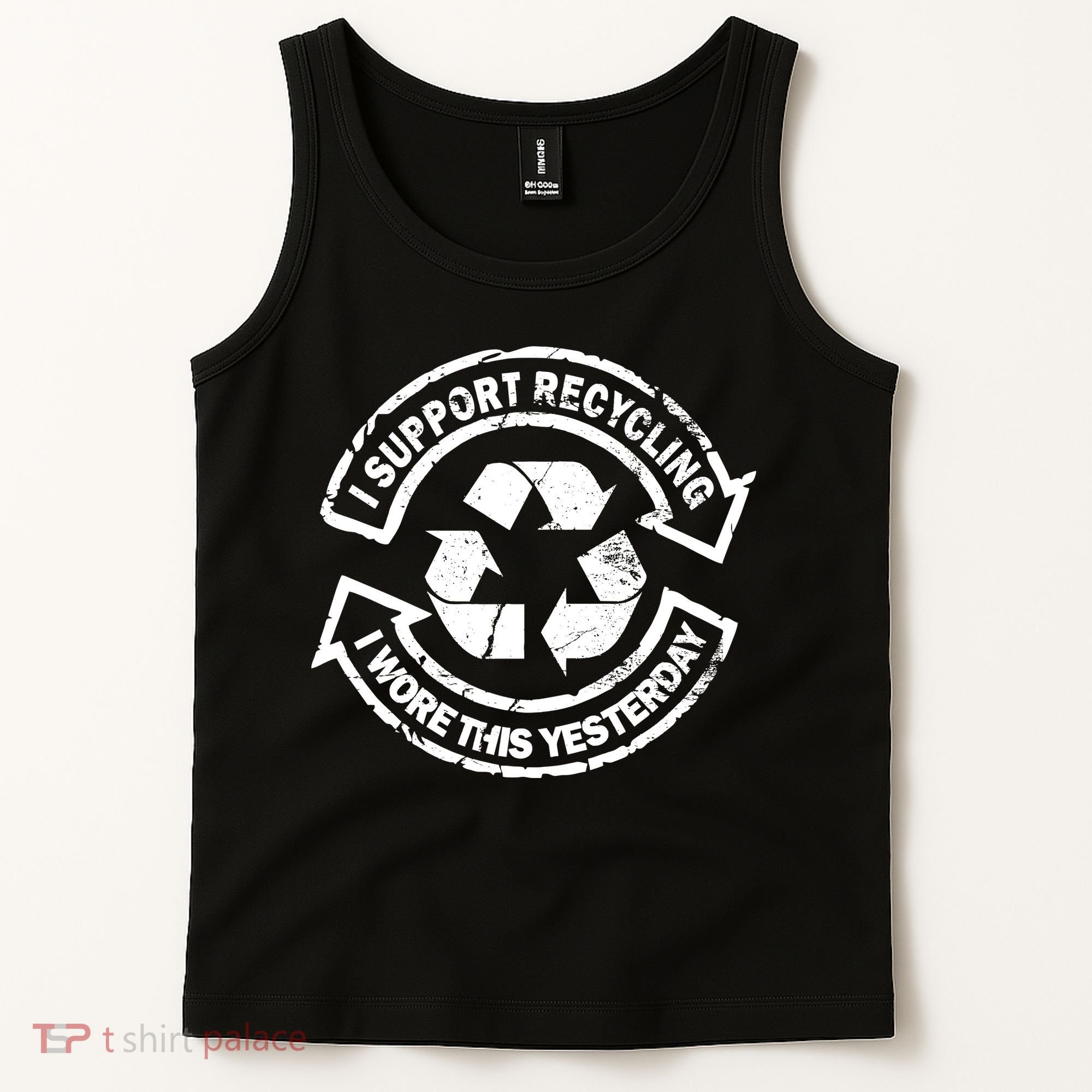 I Support Recycling Wore This Yesterday Tank Top