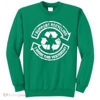 I Support Recycling Wore This Yesterday Sweatshirt thumb 0