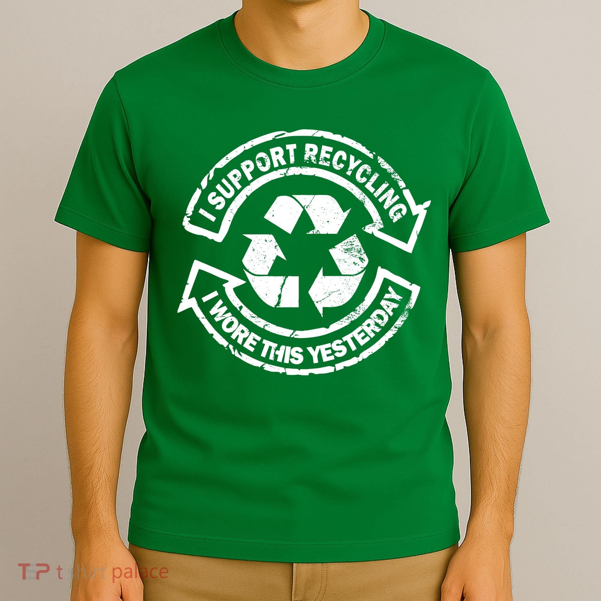 I Support Recycling Wore This Yesterday T-Shirt