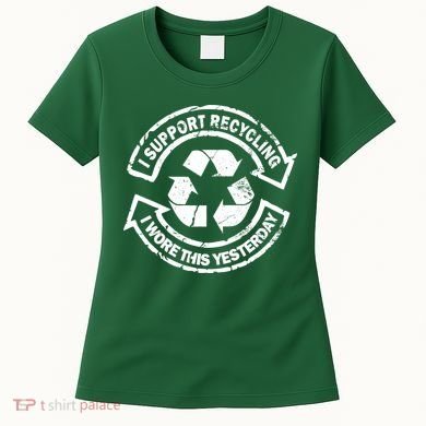 I Support Recycling Wore This Yesterday Women's T-Shirt