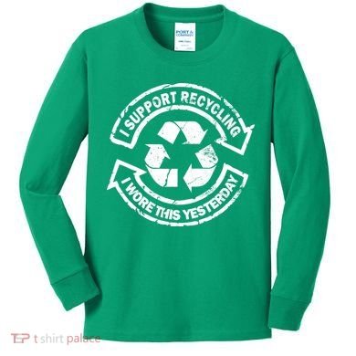 I Support Recycling Wore This Yesterday Kids Long Sleeve Shirt