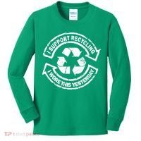 I Support Recycling Wore This Yesterday Kids Long Sleeve Shirt thumb 0