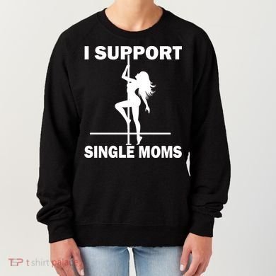 I Support Single Moms Women's Sweatshirt