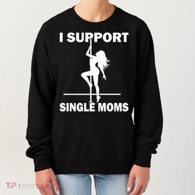 I Support Single Moms Women's Sweatshirt