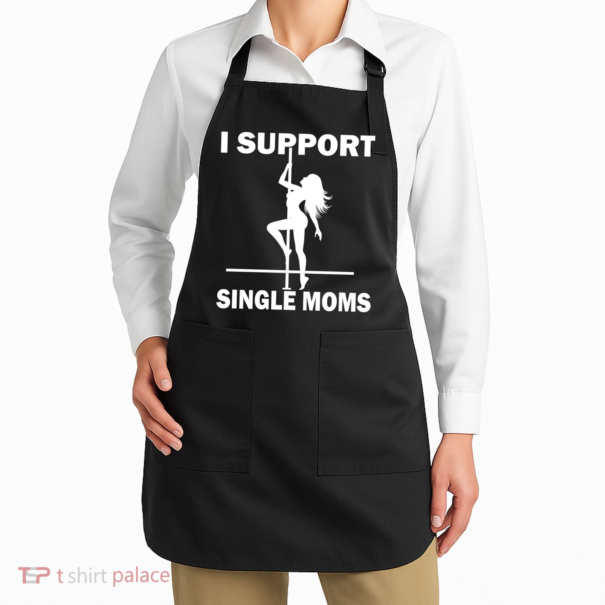 I Support Single Moms Apron