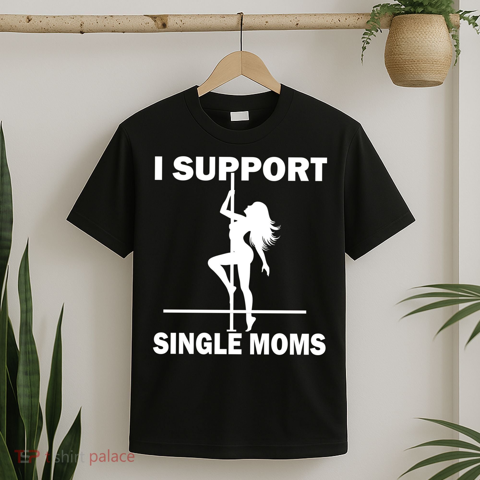 I Support Single Moms T-Shirt
