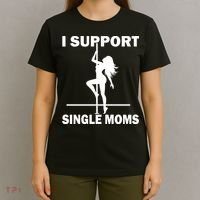 I Support Single Moms T-Shirt thumb 4