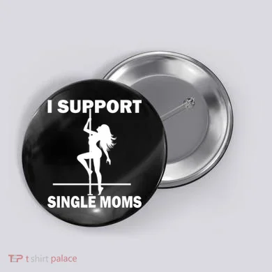 I Support Single Moms Button