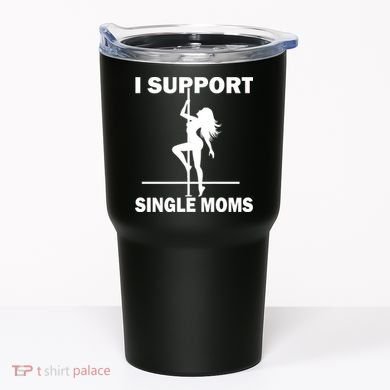 I Support Single Moms Tumbler
