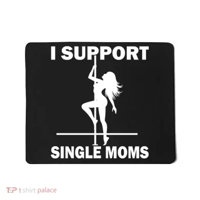 I Support Single Moms Mousepad