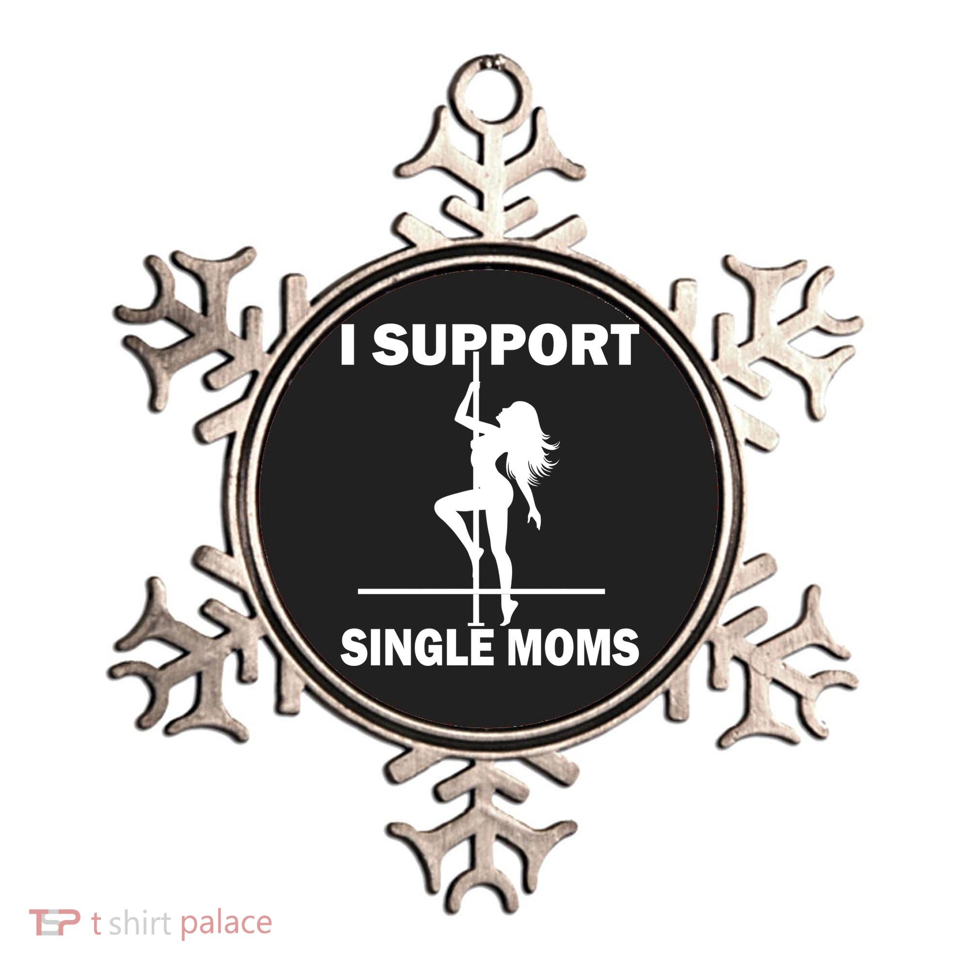 I Support Single Moms Ornament
