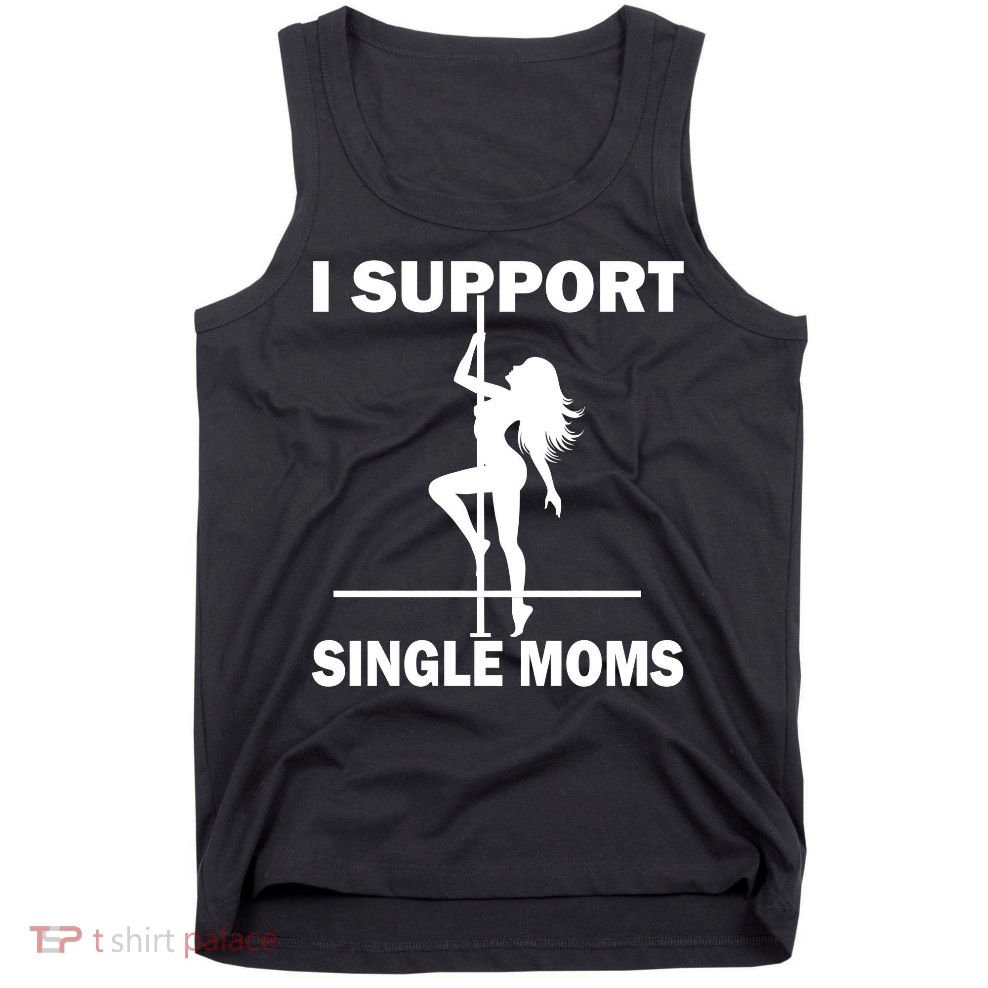 I Support Single Moms Tank Top