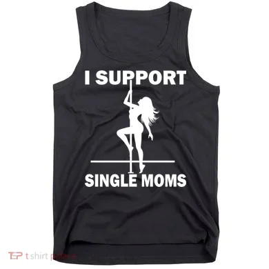 I Support Single Moms Tank Top