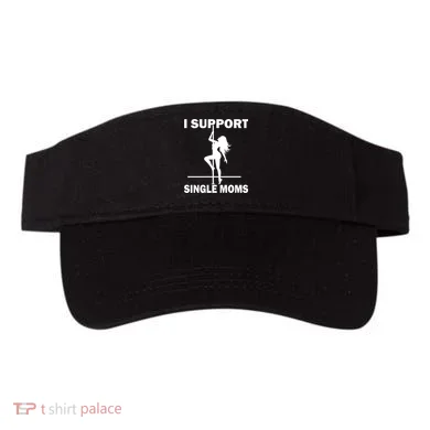 I Support Single Moms Visor