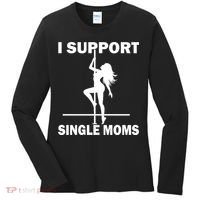 I Support Single Moms Women's Long Sleeve Shirt thumb 0