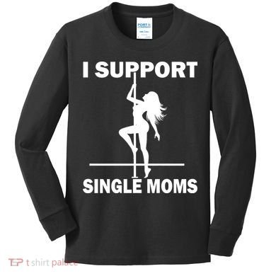 I Support Single Moms Kids Long Sleeve Shirt