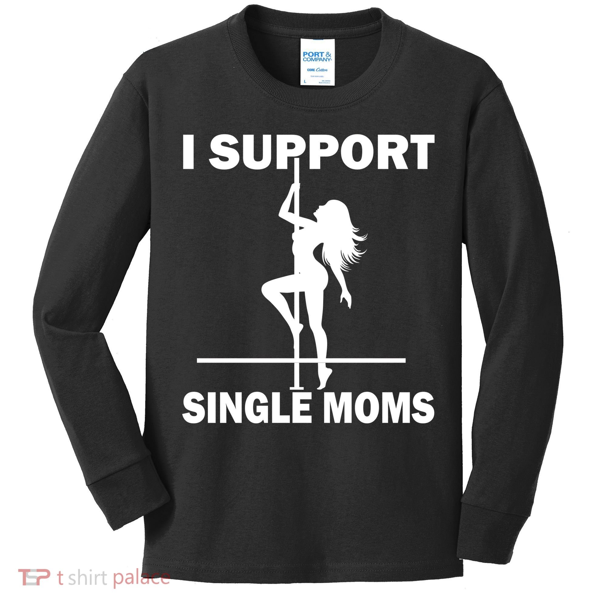 I Support Single Moms Kids Long Sleeve Shirt
