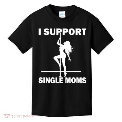 I Support Single Moms Kids T-Shirt