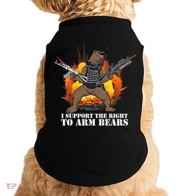 I Support The Right To Arm Bears Doggie Tank