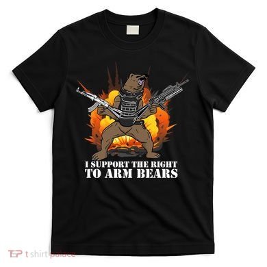 I Support The Right To Arm Bears T-Shirt
