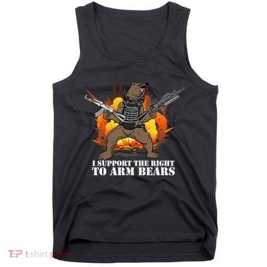 I Support The Right To Arm Bears Tank Top