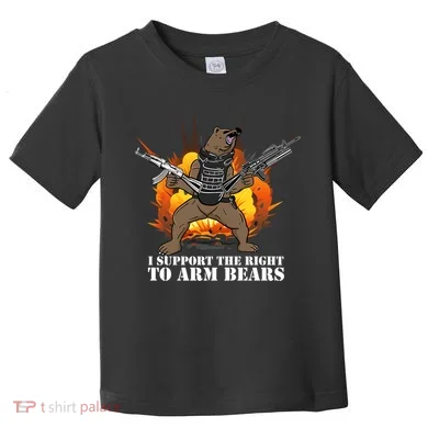 I Support The Right To Arm Bears Toddler T-Shirt