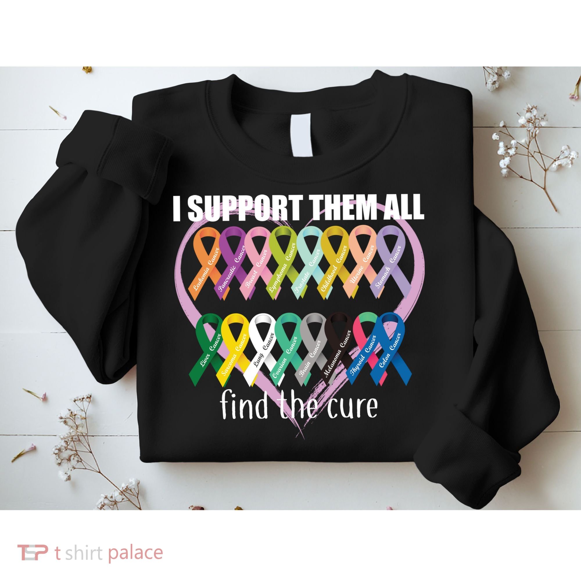 I Support Them All Find A Cure Cancer Awareness Sweatshirt