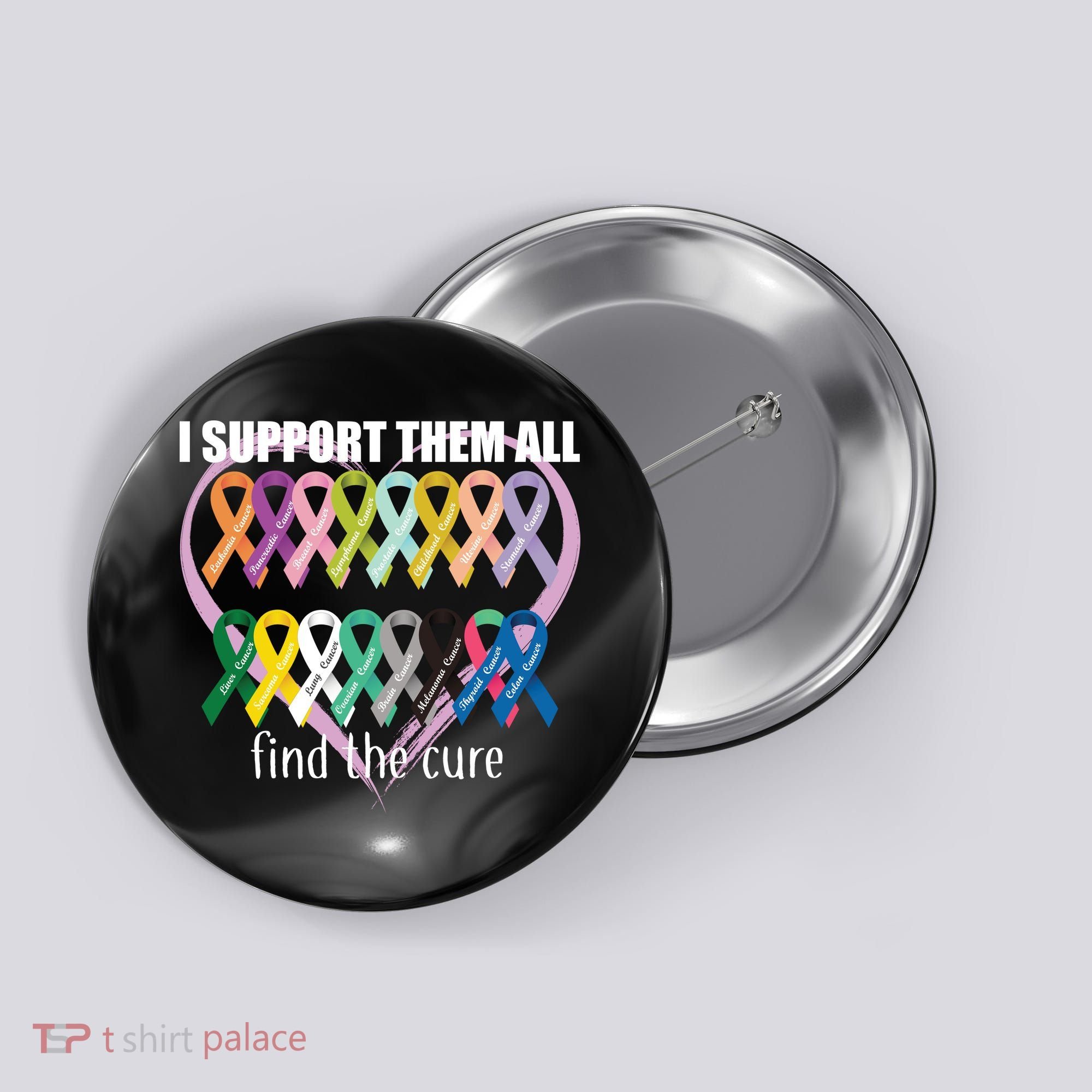 I Support Them All Find A Cure Cancer Awareness Button
