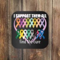 I Support Them All Find A Cure Cancer Awareness Coaster thumb 0