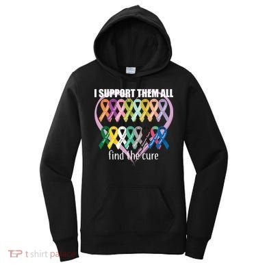 I Support Them All Find A Cure Cancer Awareness Women's Hoodie