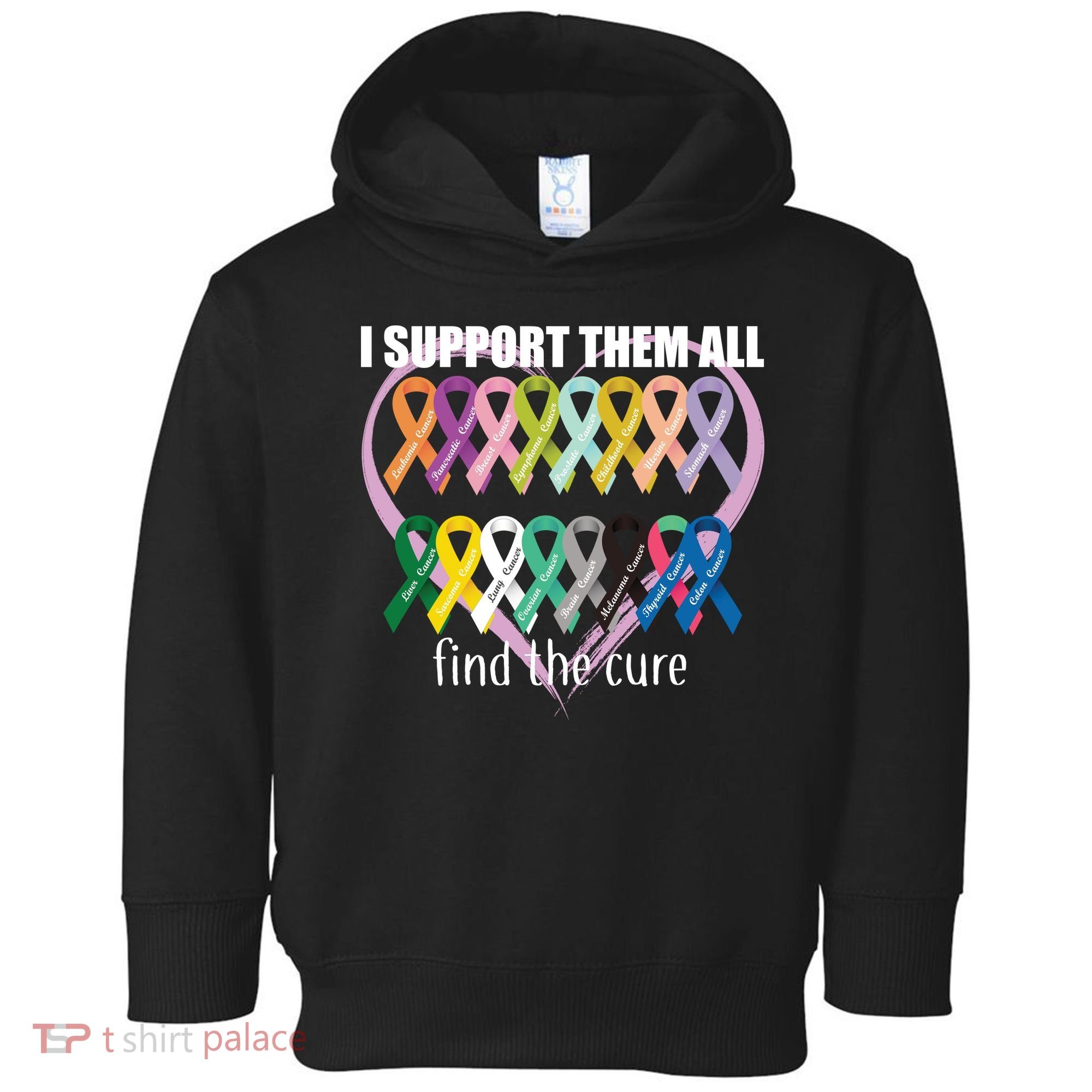I Support Them All Find A Cure Cancer Awareness Toddler Hoodie