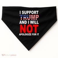 I Support Trump And Will Not Apologize For It USA-Made Doggie Bandana thumb 0