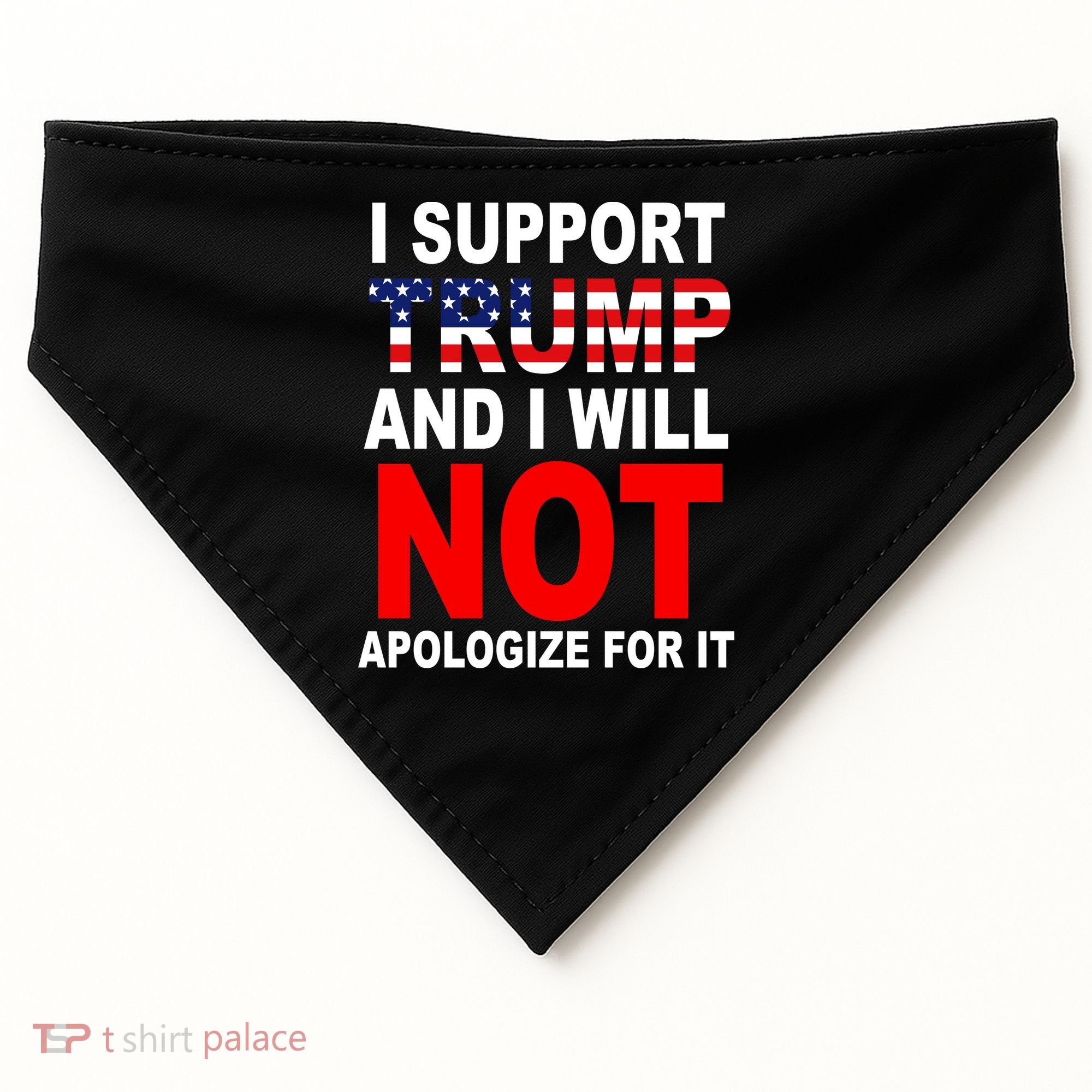 I Support Trump And Will Not Apologize For It USA-Made Doggie Bandana