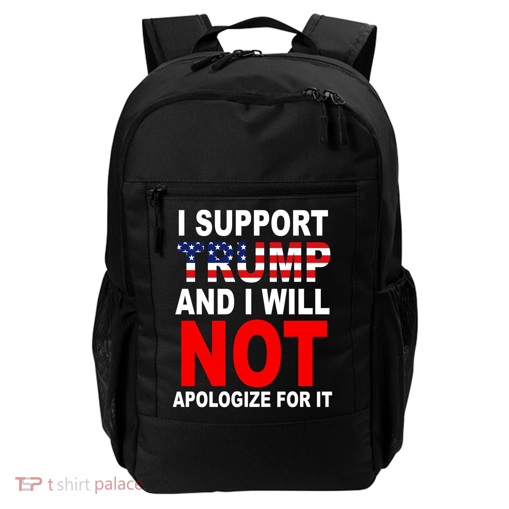 I Support Trump And Will Not Apologize For It Backpack