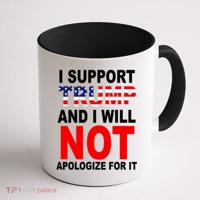 I Support Trump And Will Not Apologize For It Coffee Mug back