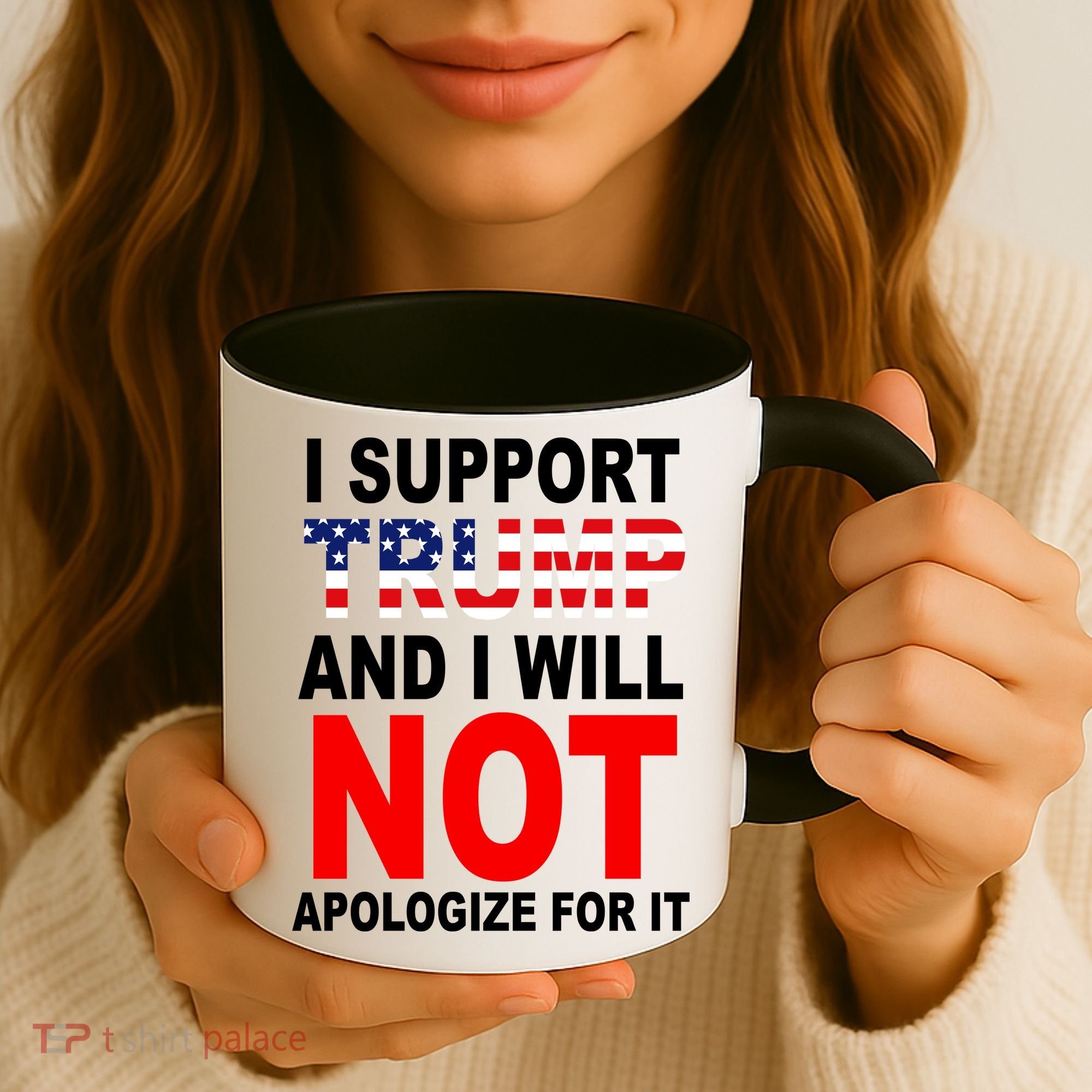 I Support Trump And Will Not Apologize For It Coffee Mug