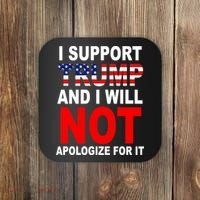 I Support Trump And Will Not Apologize For It Coaster thumb 0