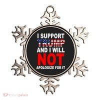 I Support Trump And Will Not Apologize For It Ornament thumb 0
