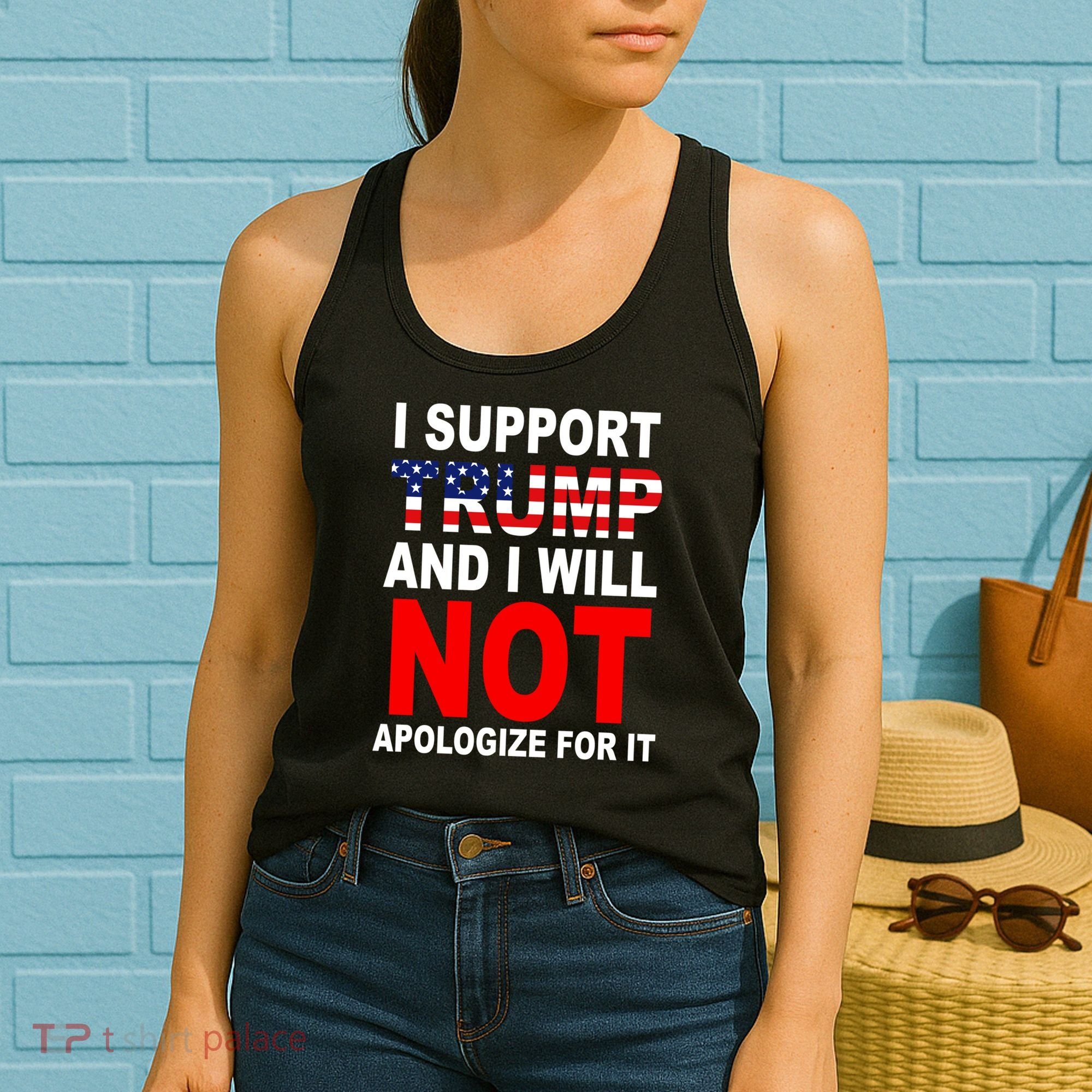 I Support Trump And Will Not Apologize For It Women's Tank Top