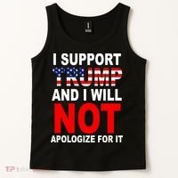 I Support Trump And Will Not Apologize For It Tank Top thumb 2