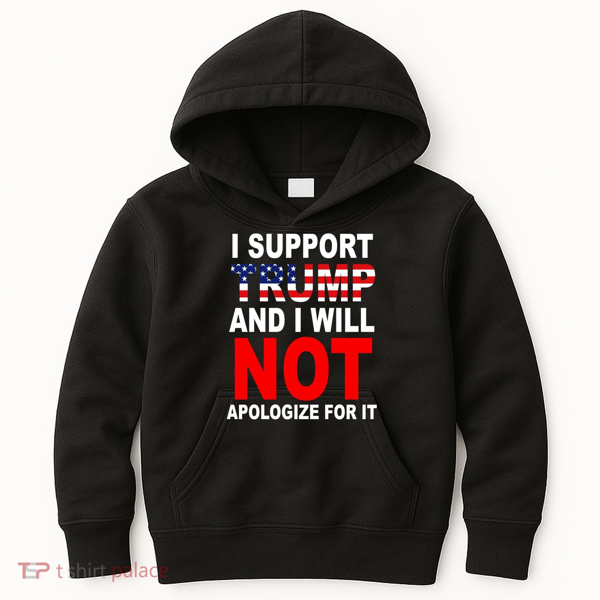 I Support Trump And Will Not Apologize For It Kids Hoodie