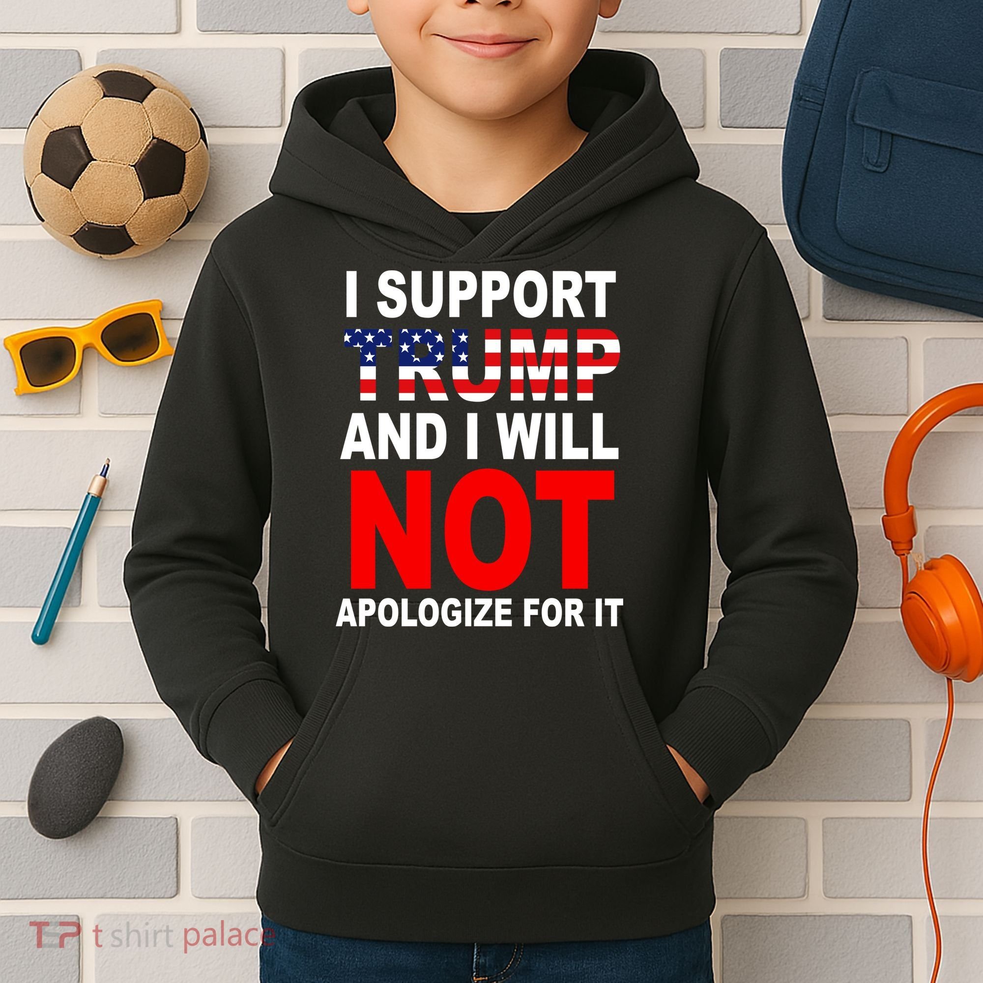 I Support Trump And Will Not Apologize For It Kids Hoodie