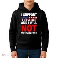 I Support Trump And Will Not Apologize For It Kids Hoodie thumb 4