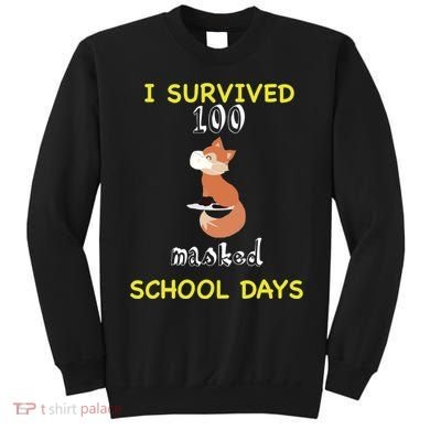 I Survived 100 Masked School Days  Sweatshirt