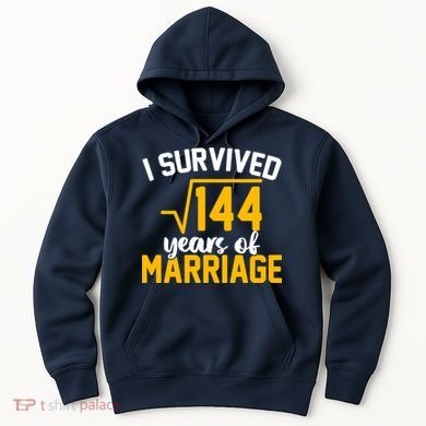 I Survived 144 Years Of Marriage Hoodie