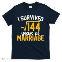 I Survived 144 Years Of Marriage T-Shirt thumb 0