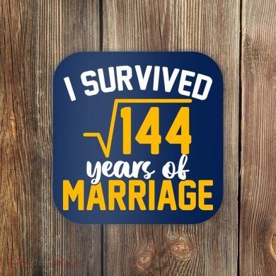 I Survived 144 Years Of Marriage Coaster