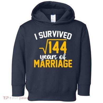 I Survived 144 Years Of Marriage Toddler Hoodie
