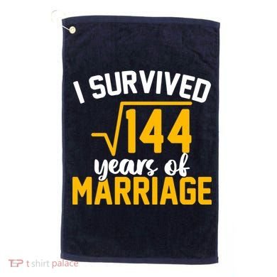 I Survived 144 Years Of Marriage Golf Towel