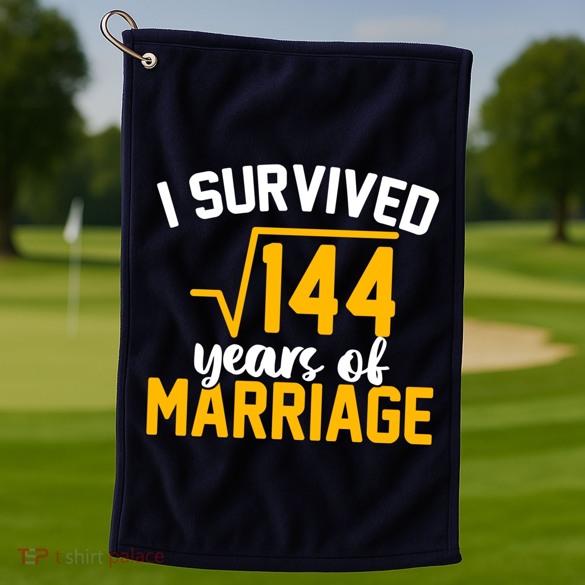 I Survived 144 Years Of Marriage Golf Towel